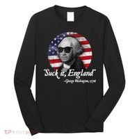 Suck It England Funny 4th Of July George Washington 1776 Long Sleeve Shirt thumb 0