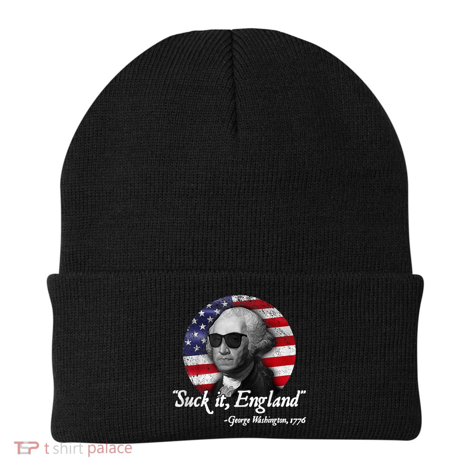 Suck It England Funny 4th Of July George Washington 1776 Beanie