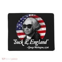 Suck It England Funny 4th Of July George Washington 1776 Mousepad thumb 0