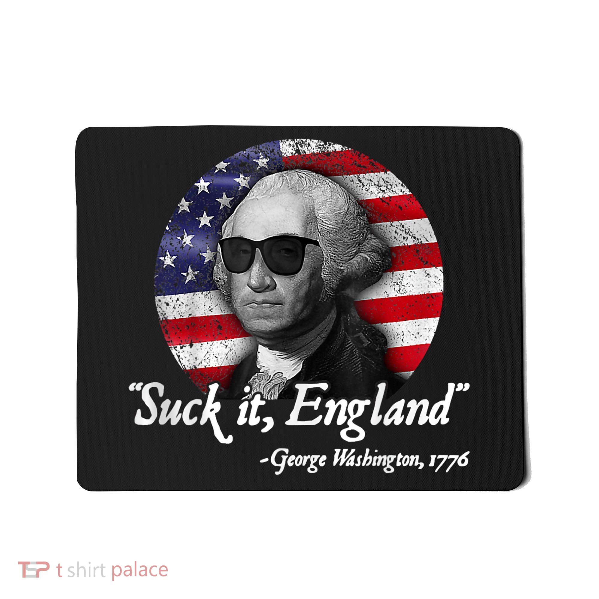 Suck It England Funny 4th Of July George Washington 1776 Mousepad