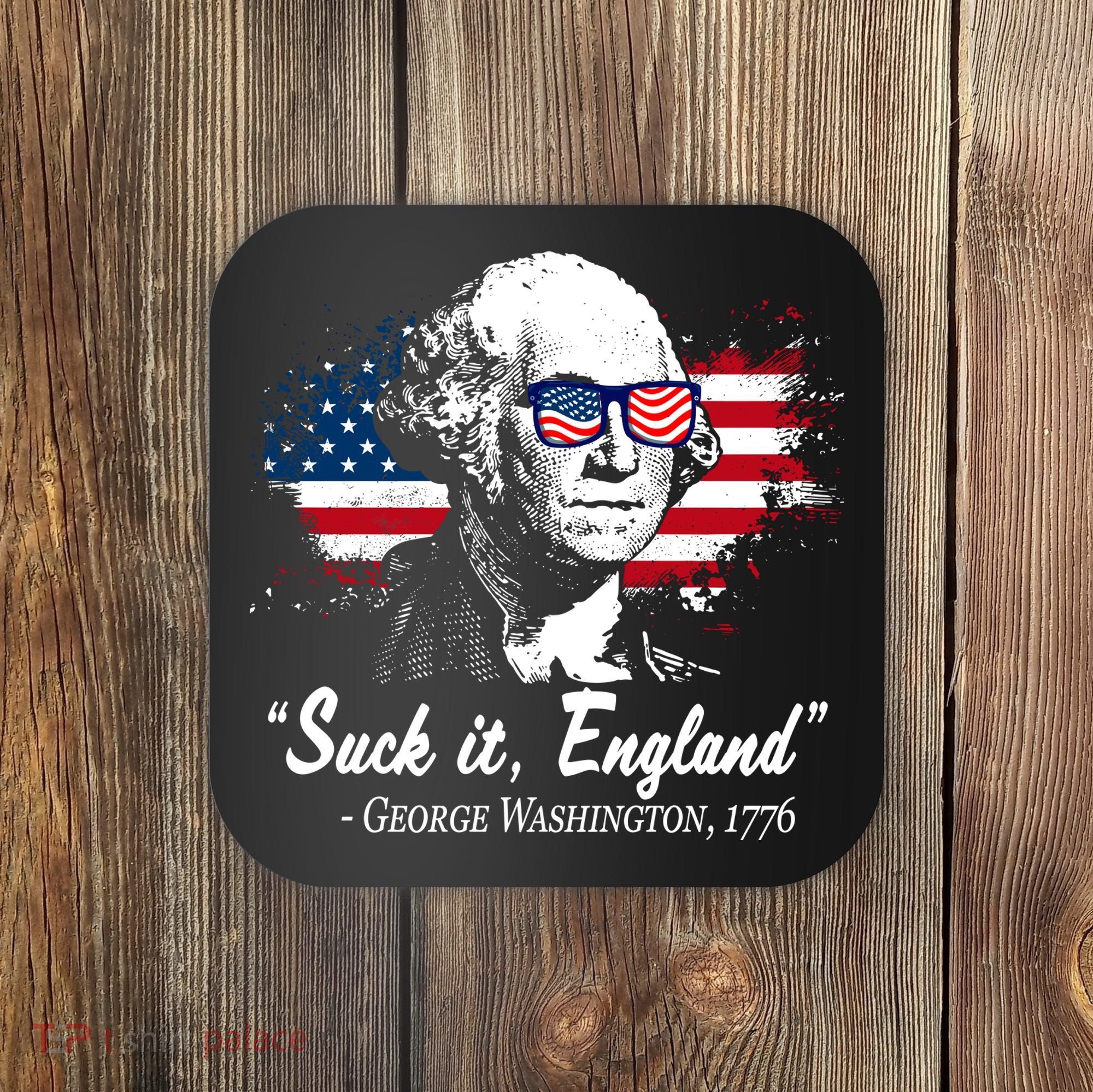 Suck It England Funny 4th Of July George Washington 1776 Coaster