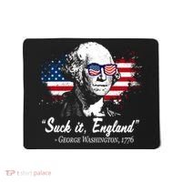 Suck It England Funny 4th Of July George Washington 1776 Mousepad thumb 0