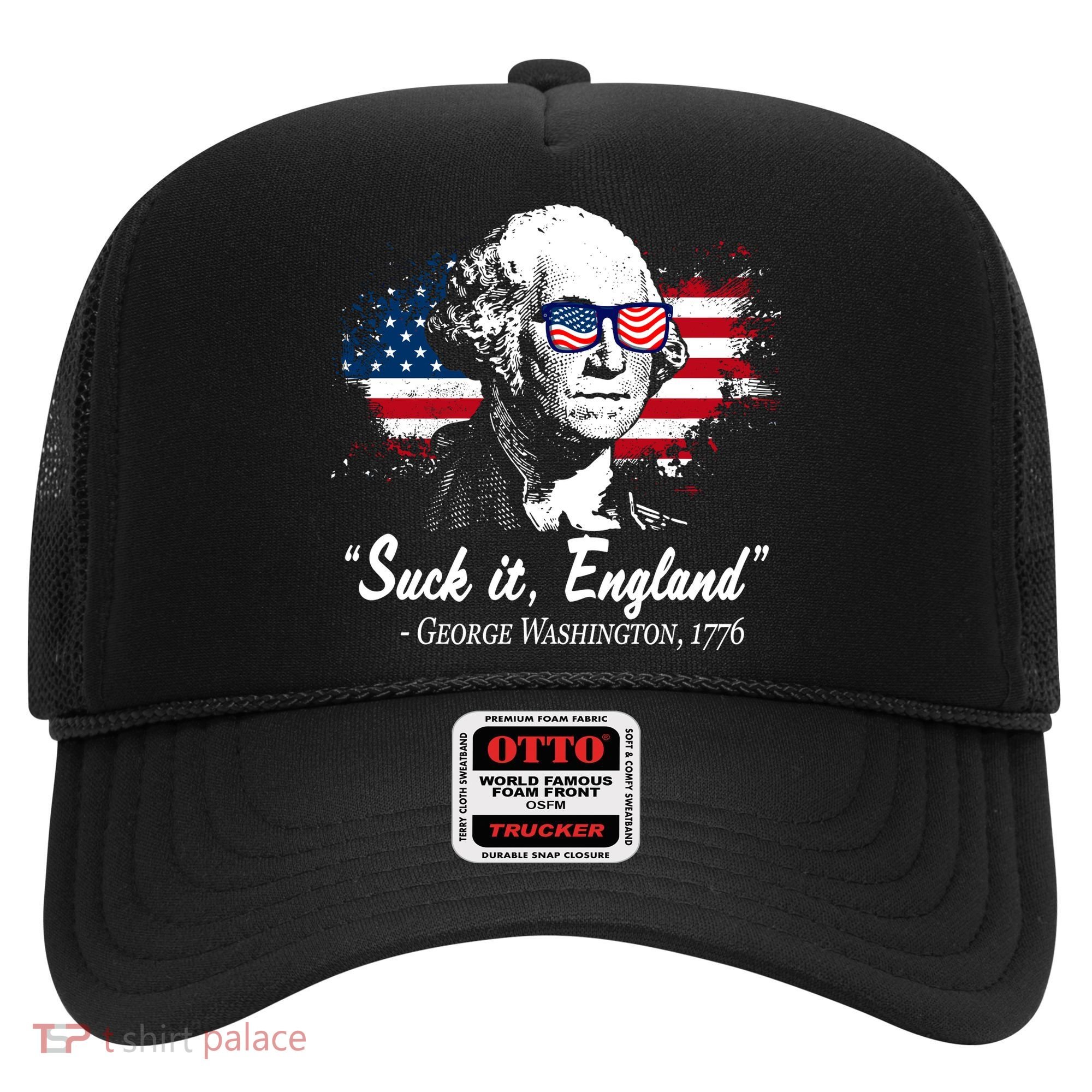 Suck It England Funny 4th Of July George Washington 1776 Hat