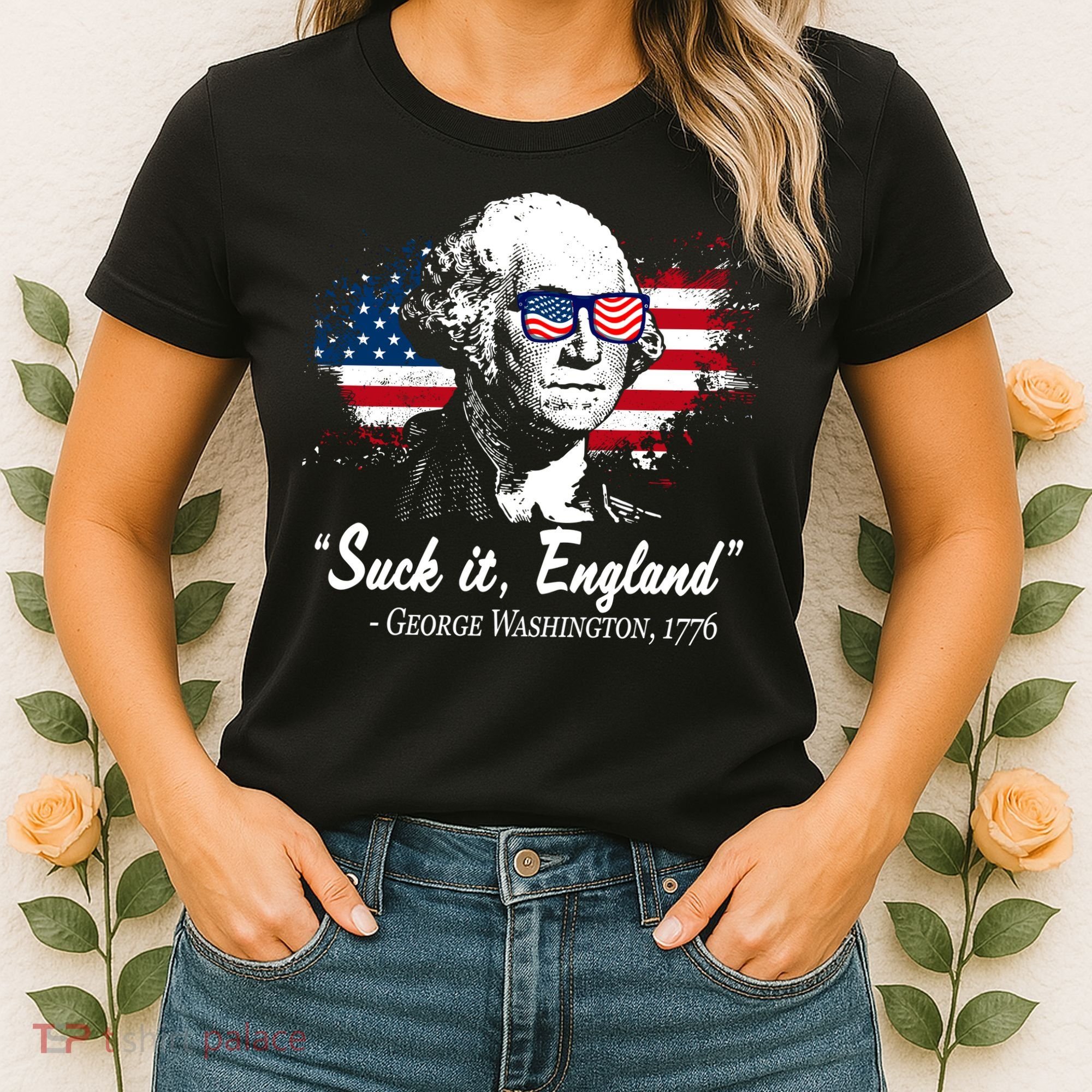 Suck It England Funny 4th Of July George Washington 1776 Women's T-Shirt