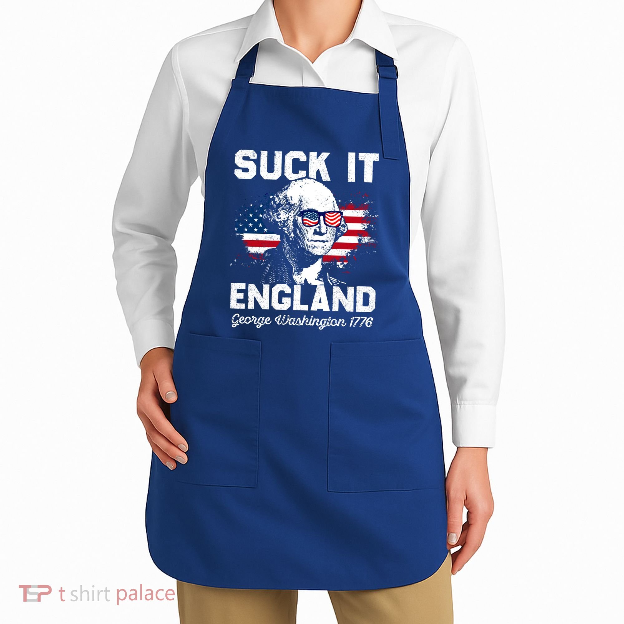 Suck It England Funny 4th Of July George Washington 1776 Apron