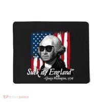 Suck It England Funny George Washington Usa Flag 4th Of July Mousepad thumb 0