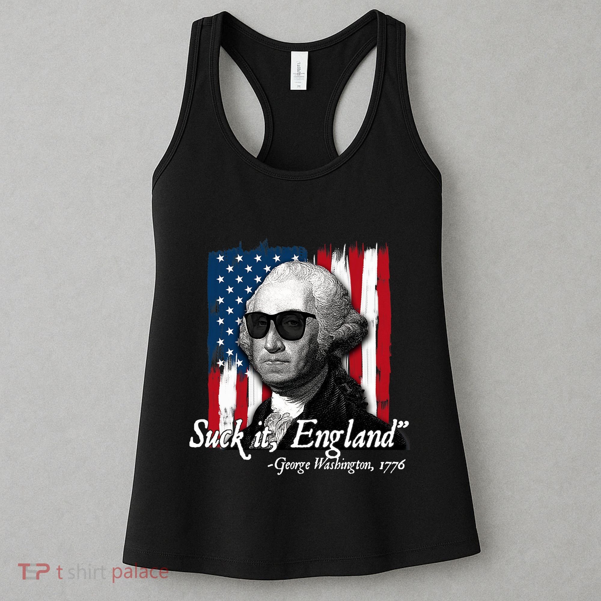 Suck It England Funny George Washington Usa Flag 4th Of July Women's Tank Top