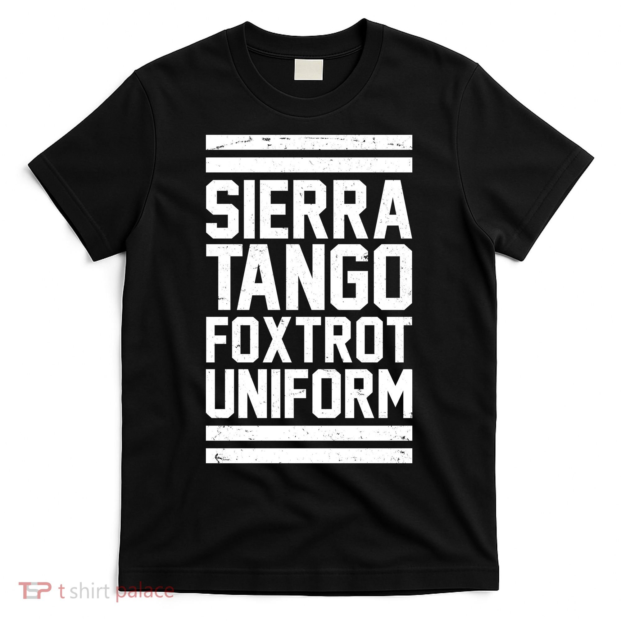 Sierra Tango Foxtrot Uniform STFU T-Shirt