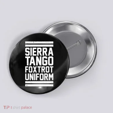Sierra Tango Foxtrot Uniform STFU Button