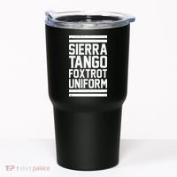 Sierra Tango Foxtrot Uniform STFU Tumbler thumb 0
