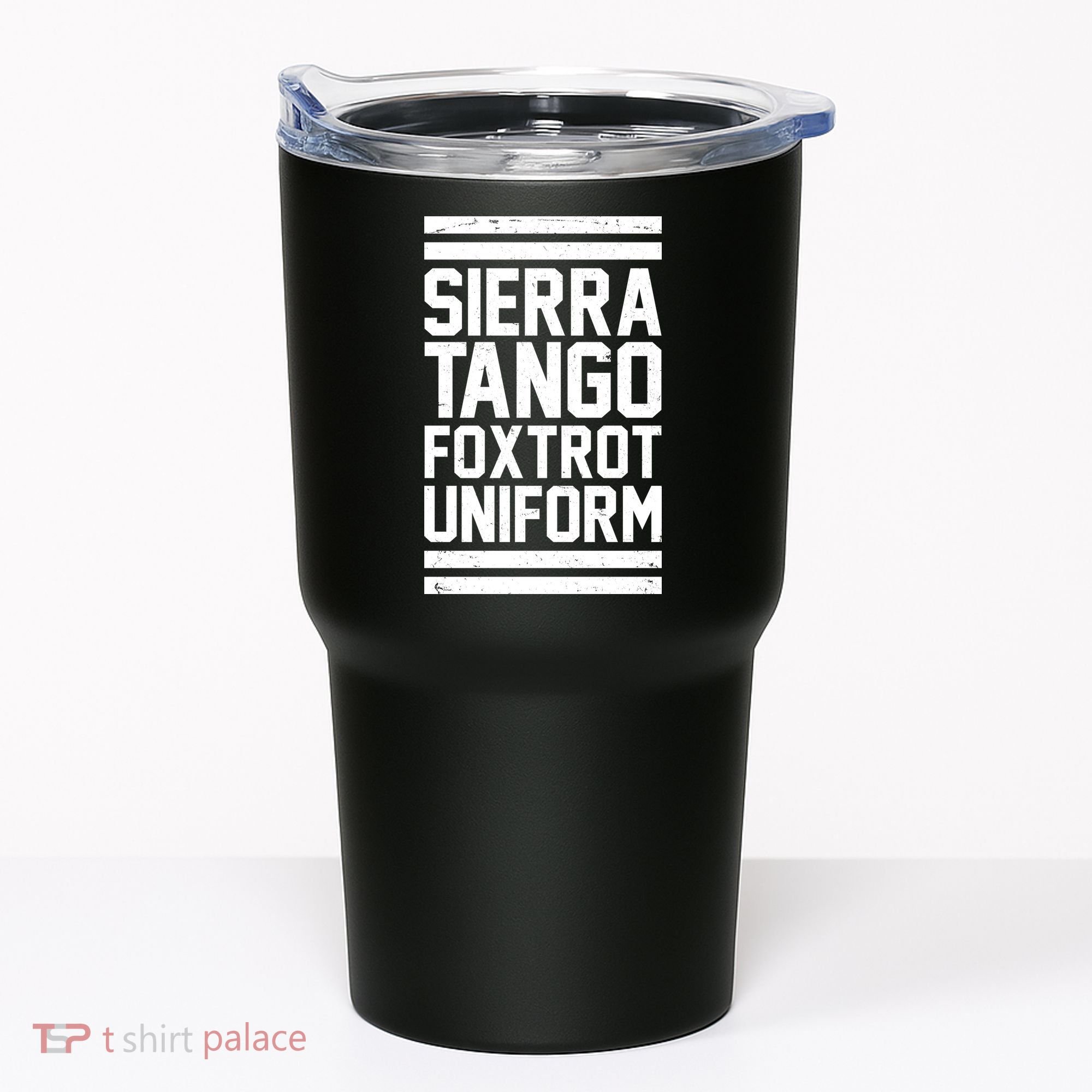 Sierra Tango Foxtrot Uniform STFU Tumbler