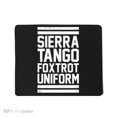 Sierra Tango Foxtrot Uniform STFU Mousepad