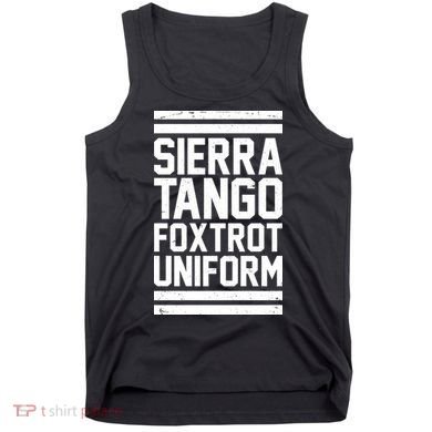 Sierra Tango Foxtrot Uniform STFU Tank Top