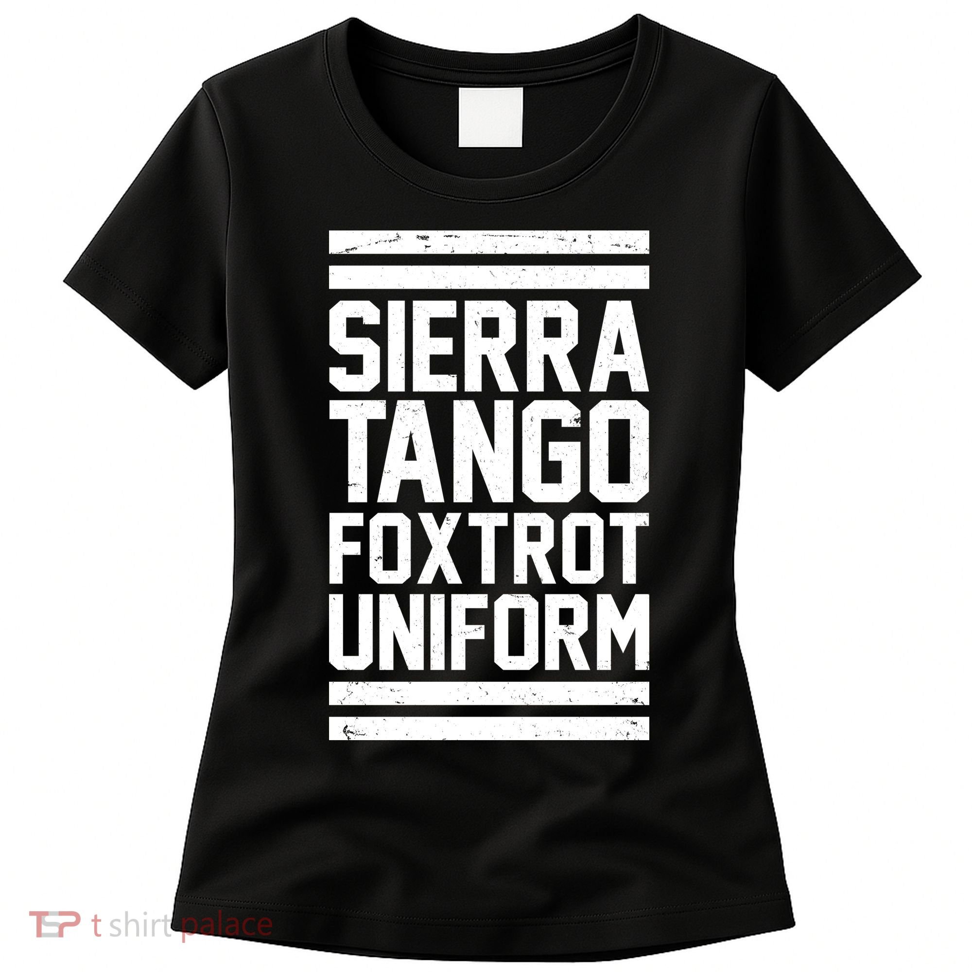 Sierra Tango Foxtrot Uniform STFU Women's T-Shirt