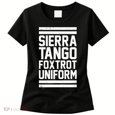 Sierra Tango Foxtrot Uniform STFU Women's T-Shirt
