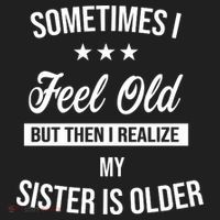 Sometimes I Feel Old But Then I Realize My Sister Is Older Beanie thumb 2