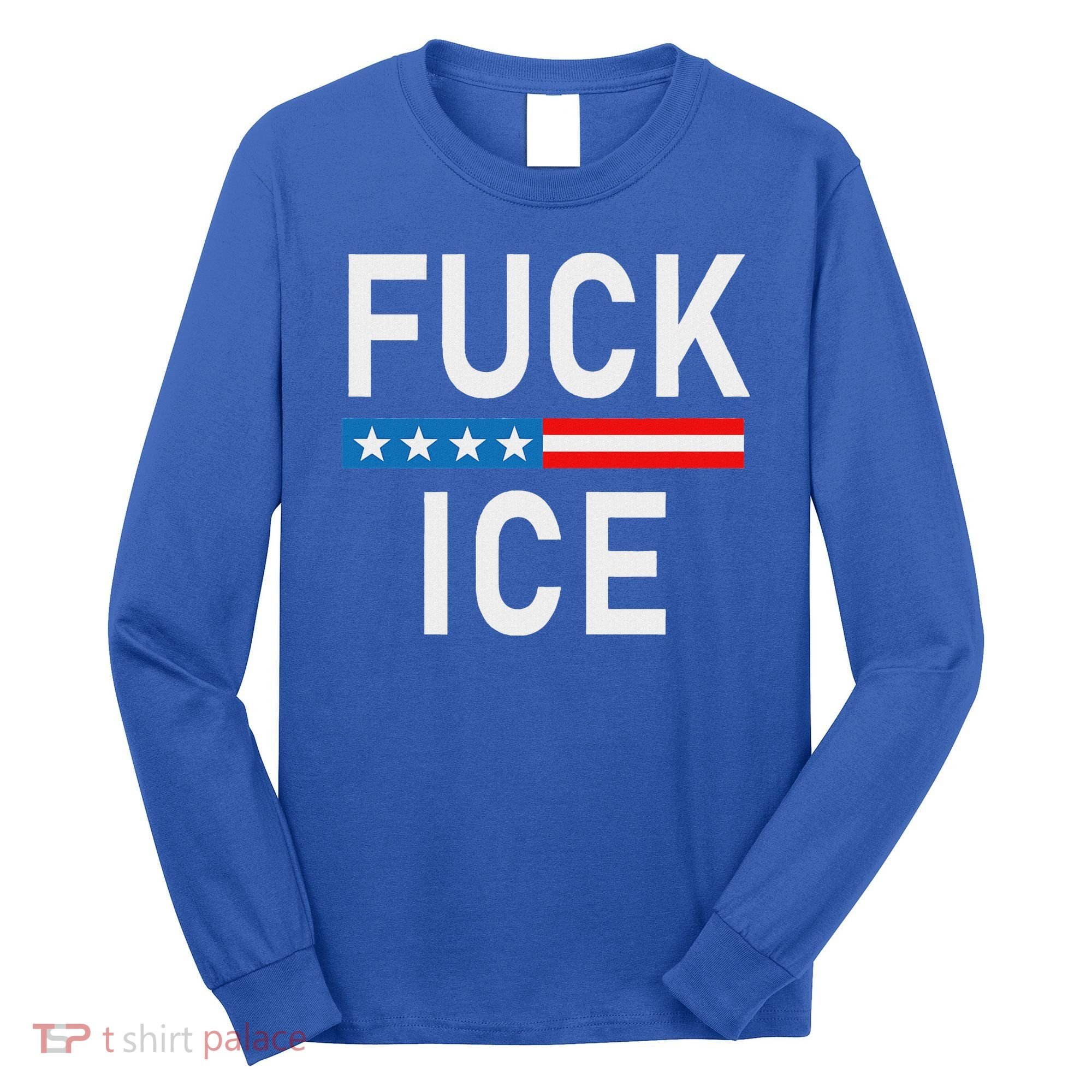 Support Immigrants Fuck Ice Long Sleeve Shirt