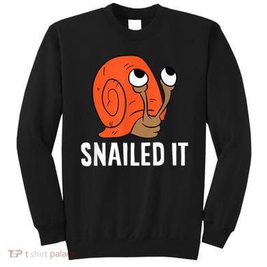 Snailed It Funny Snail Sweatshirt