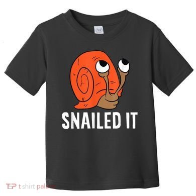 Snailed It Funny Snail Toddler T-Shirt