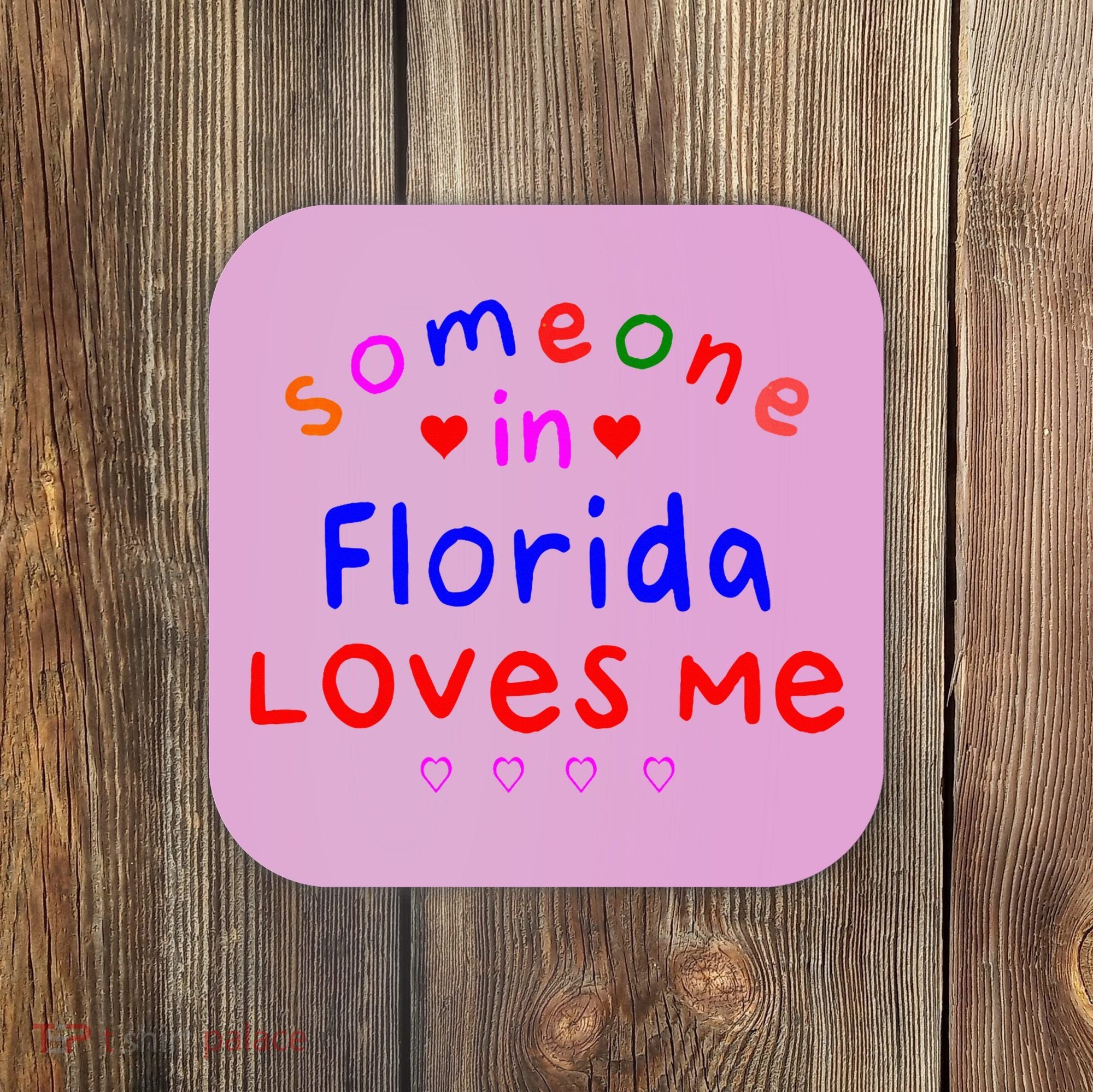 Someone In Florida Loves Me Coaster