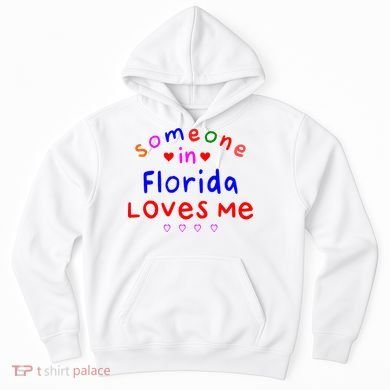 Someone In Florida Loves Me Hoodie