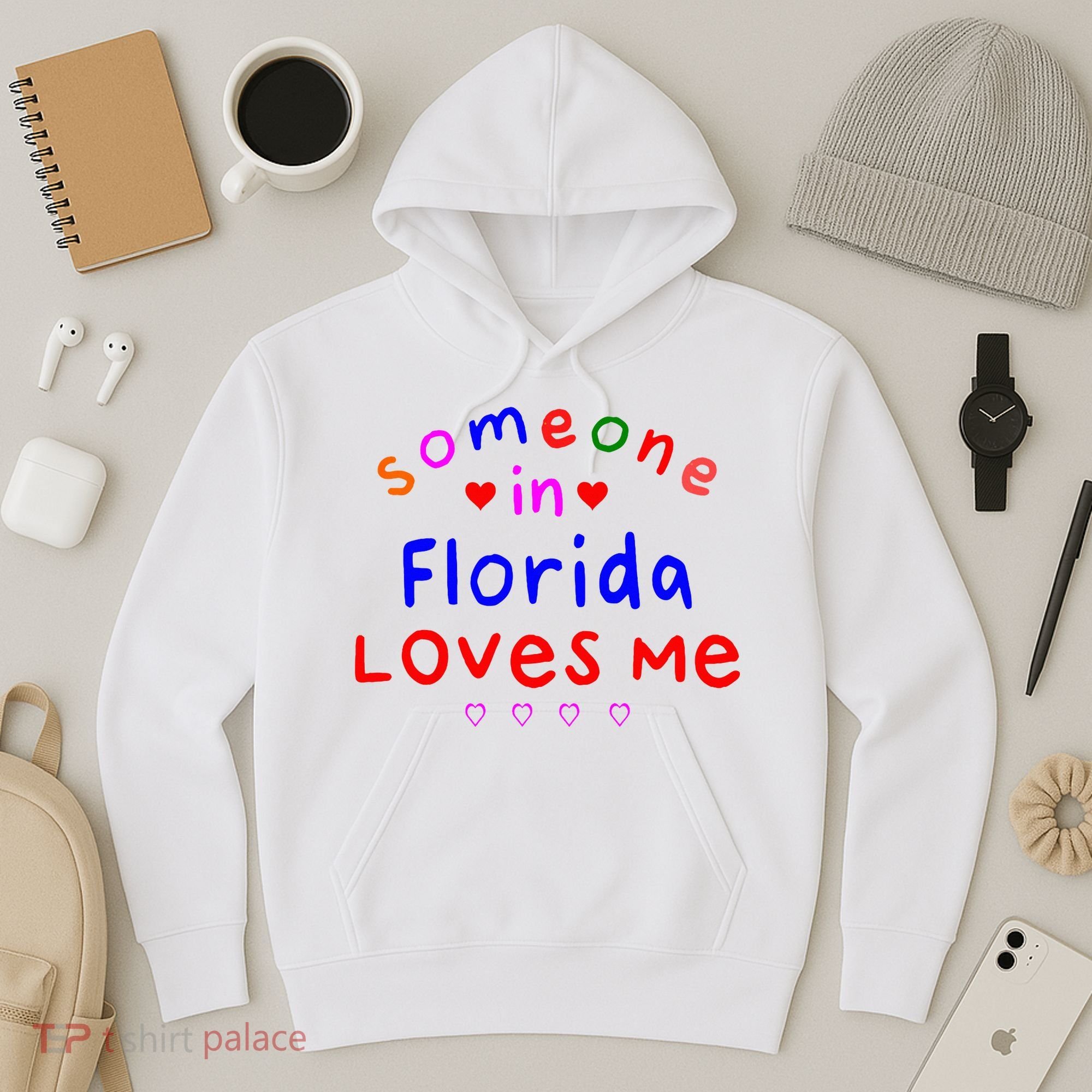 Someone In Florida Loves Me Hoodie