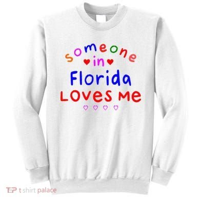 Someone In Florida Loves Me Sweatshirt