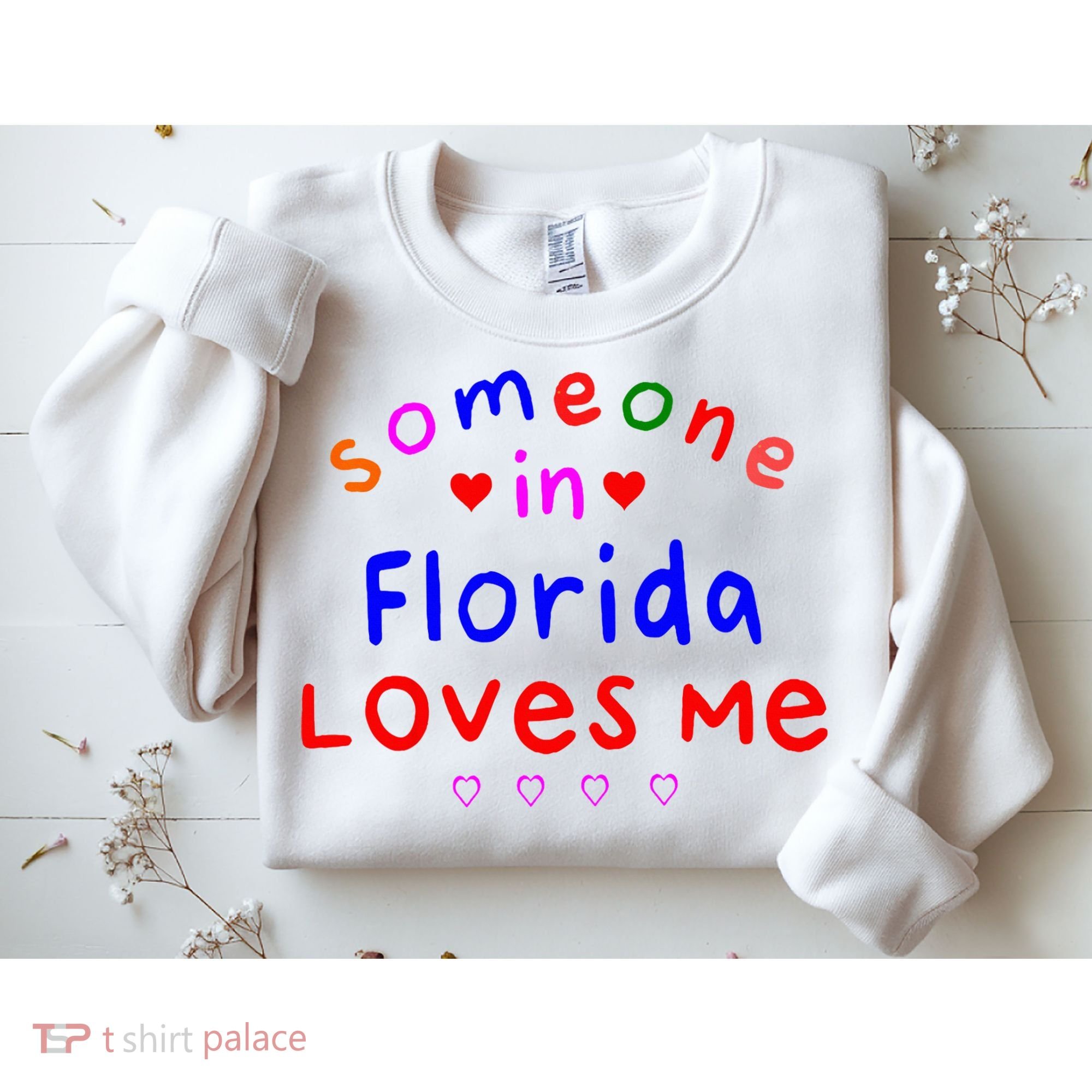 Someone In Florida Loves Me Sweatshirt