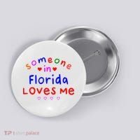 Someone In Florida Loves Me Button thumb 0