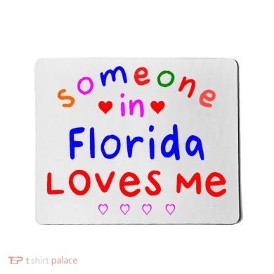 Someone In Florida Loves Me Mousepad