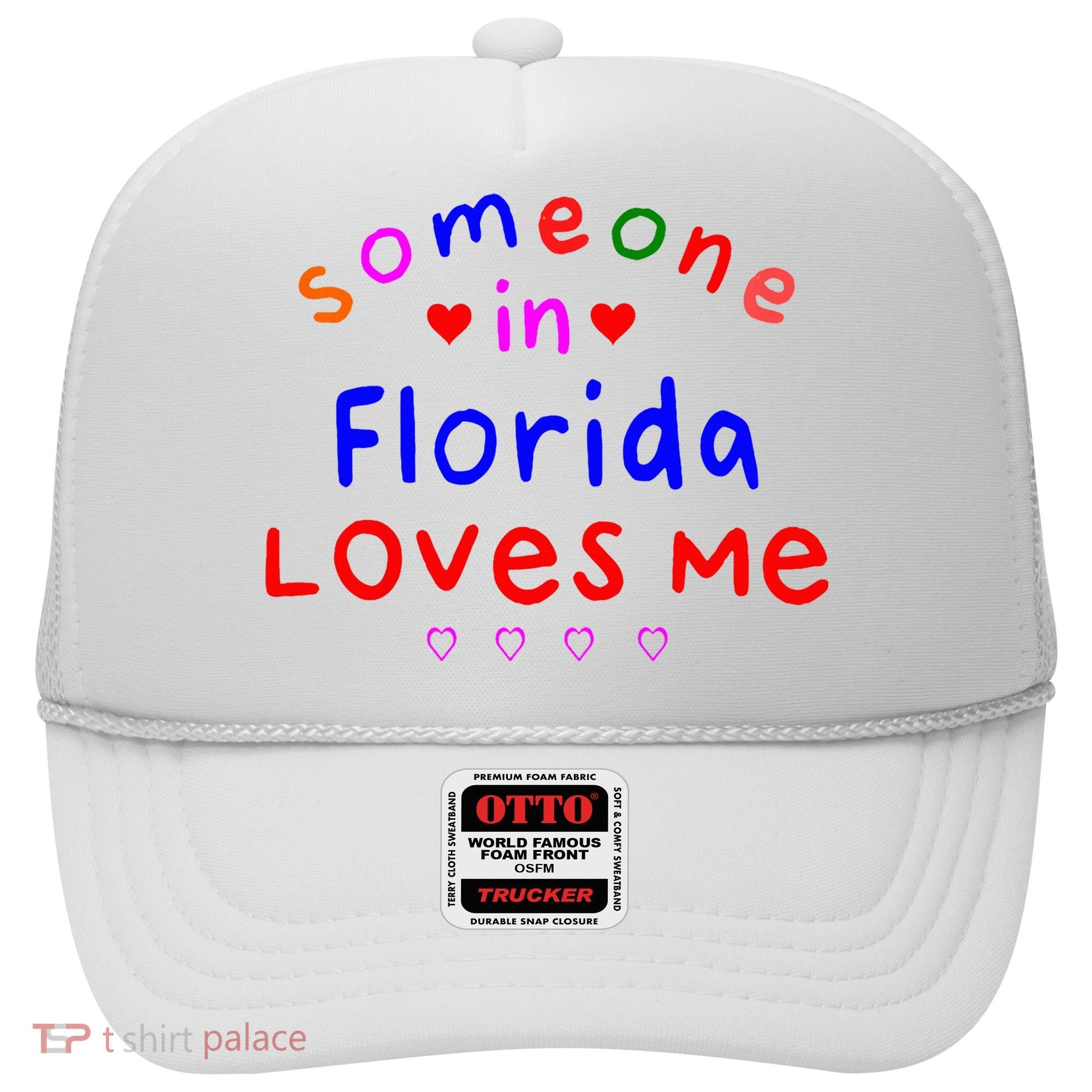 Someone In Florida Loves Me Hat