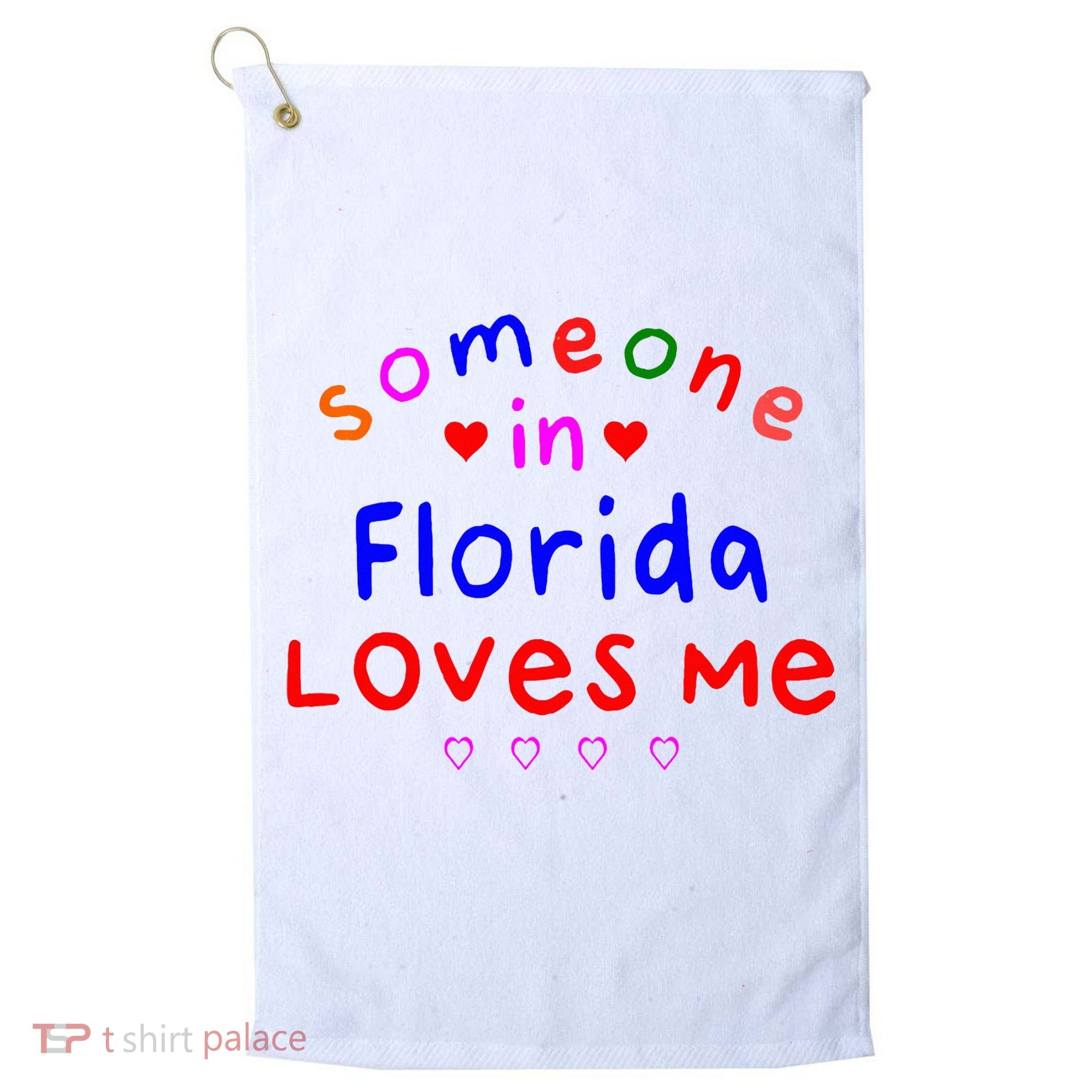 Someone In Florida Loves Me Golf Towel
