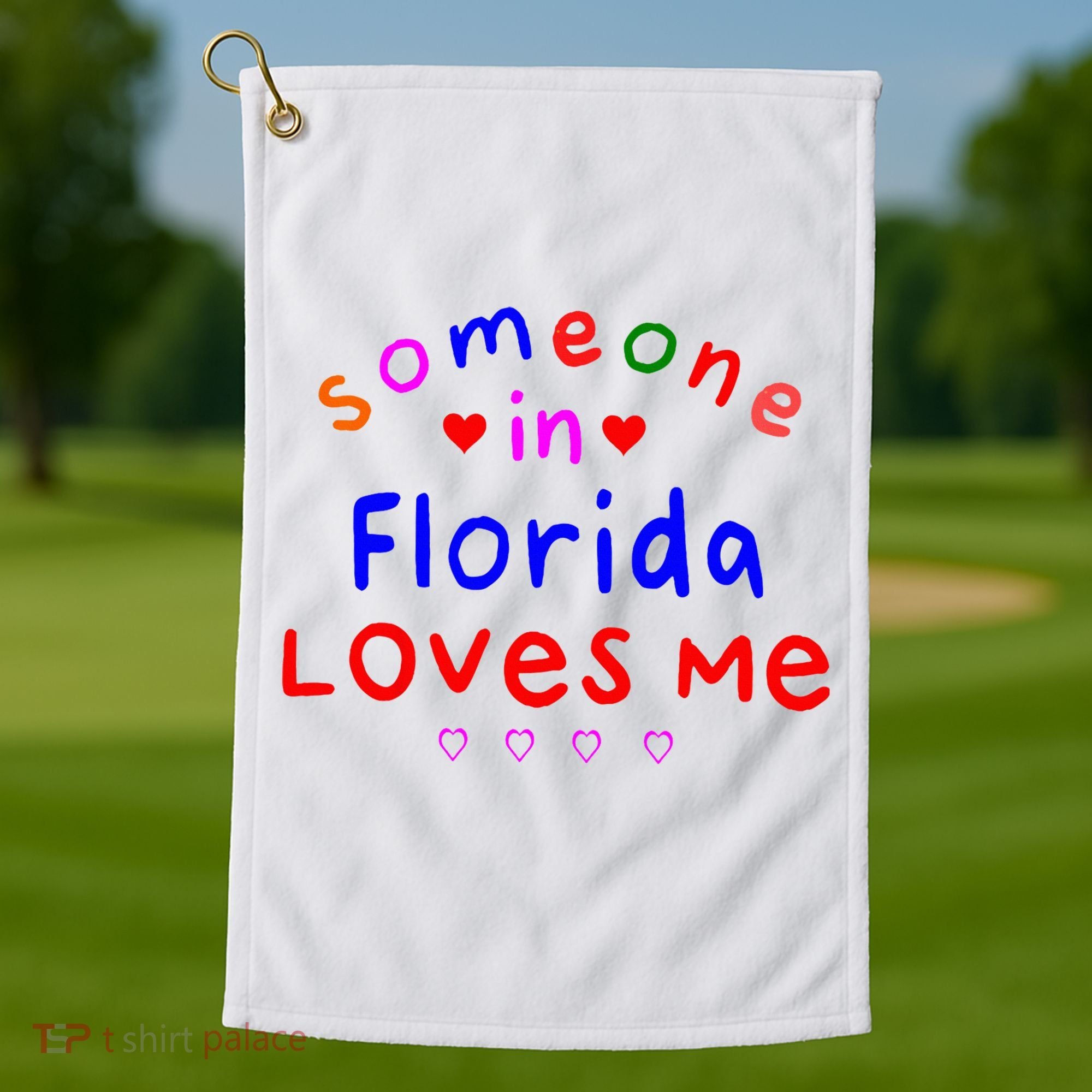 Someone In Florida Loves Me Golf Towel