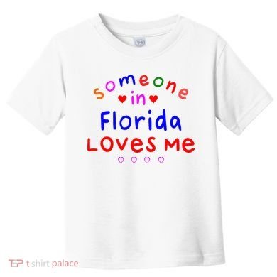 Someone In Florida Loves Me Toddler T-Shirt