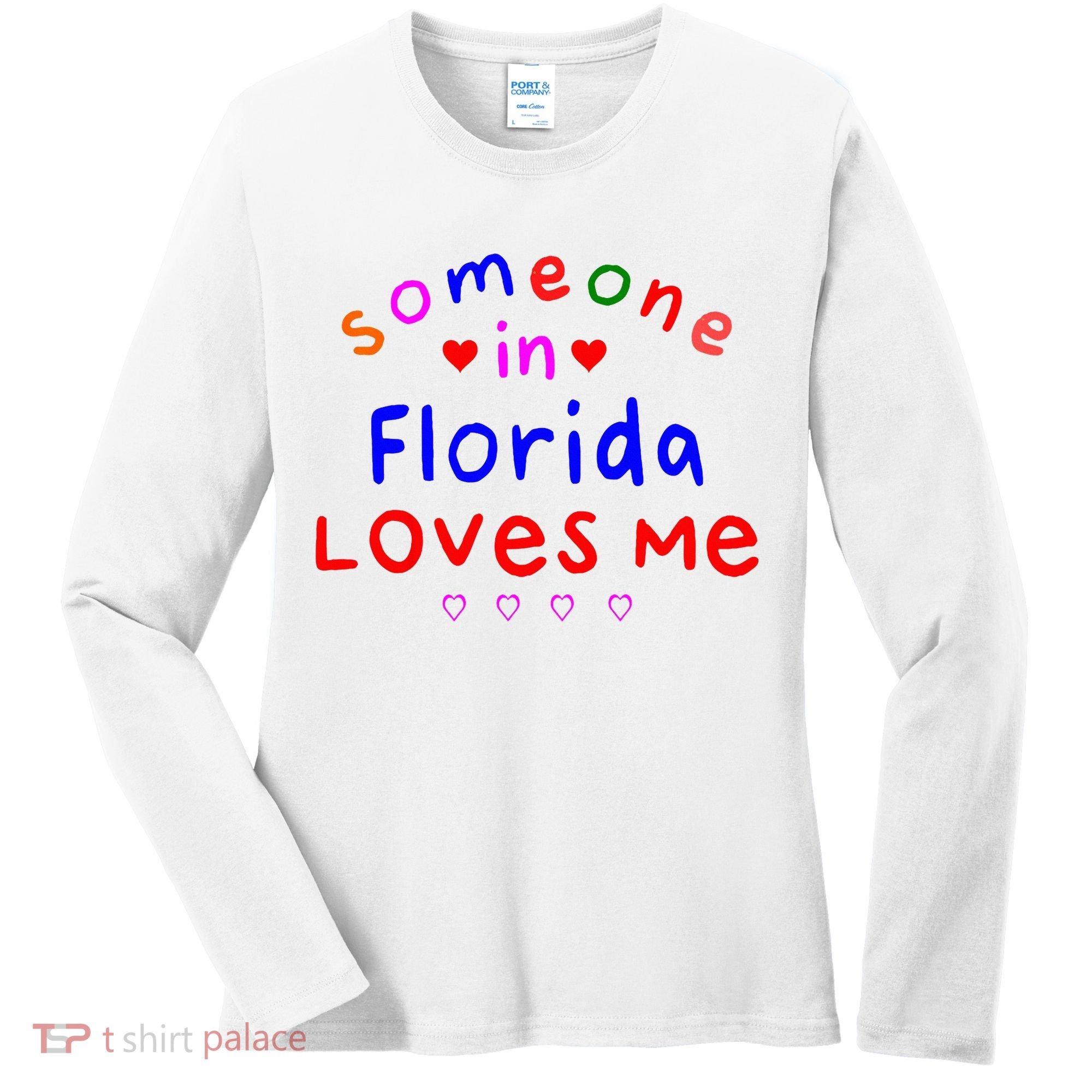 Someone In Florida Loves Me Women's Long Sleeve Shirt