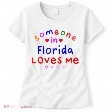 Someone In Florida Loves Me Women's T-Shirt