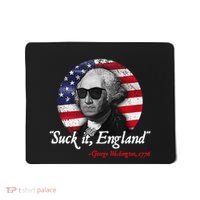 Suck It Funny England 4th of July George Washington Funny Mousepad thumb 0