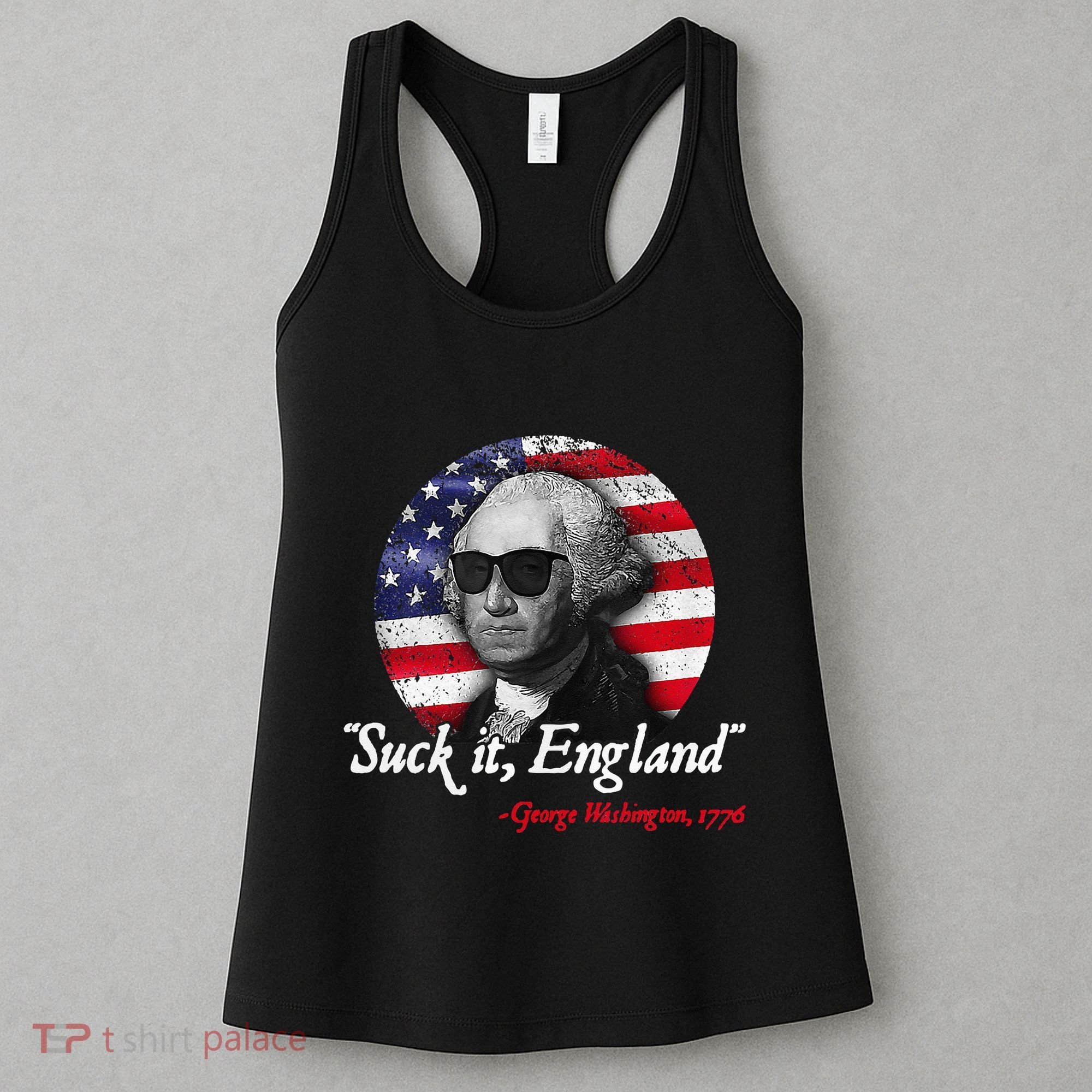 Suck It Funny England 4th of July George Washington Funny Women's Tank Top