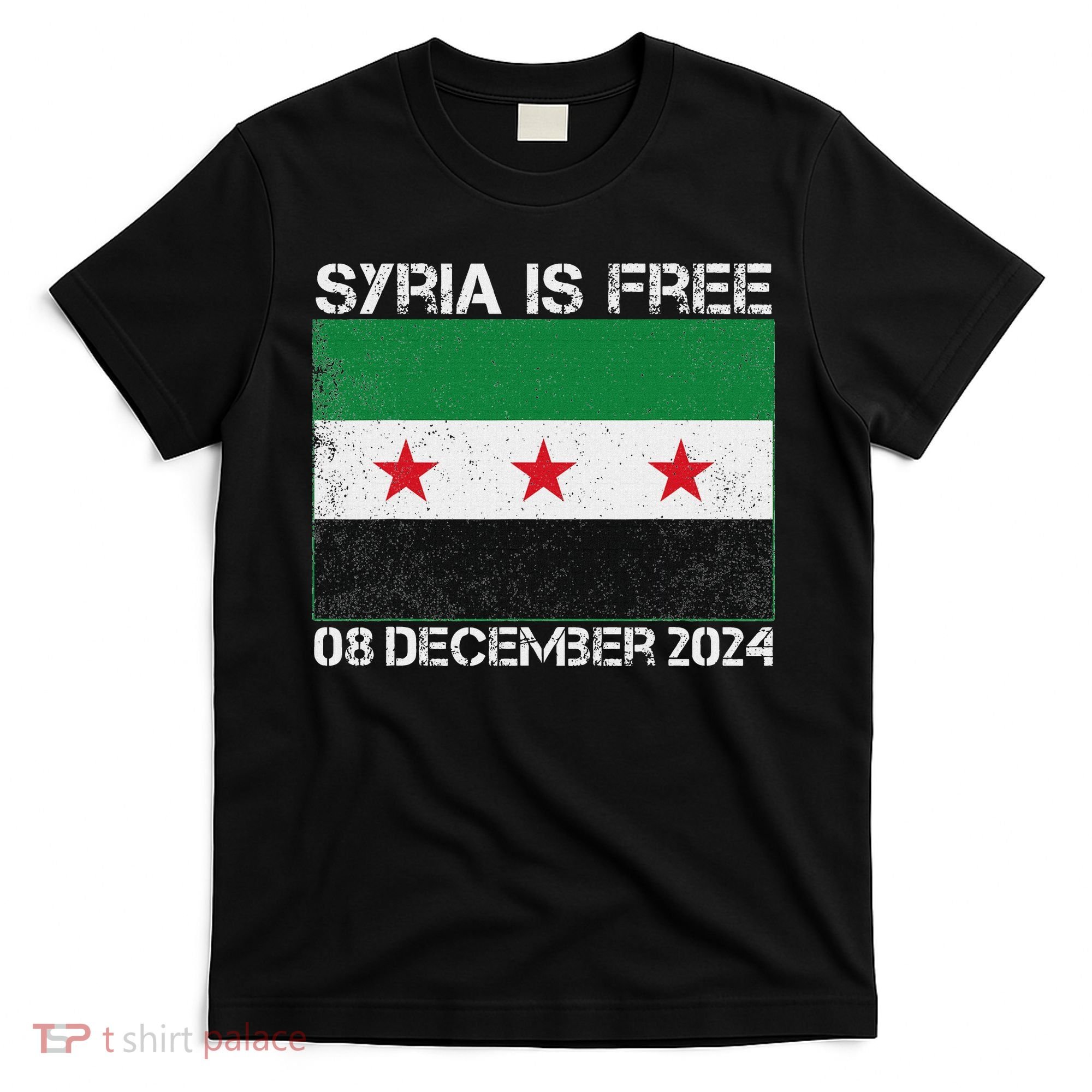 Syria Is Finally Free Celebrate The Freedom March Syria Free T-Shirt