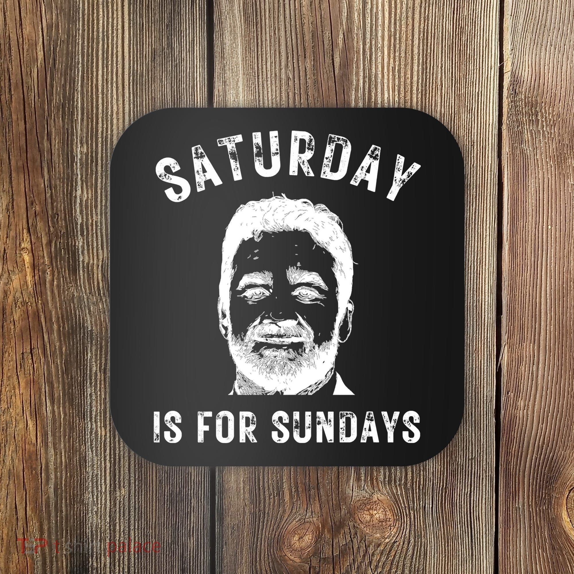 Saturday Is For Sundays Football Head Coach Jeff Saturday Coaster