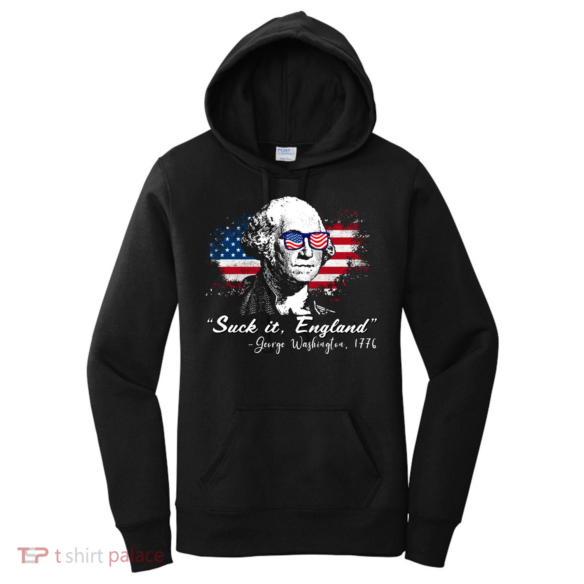Suck It Funny England 4th Of July George Washington Funny Women's Hoodie