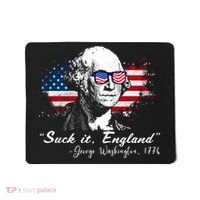 Suck It Funny England 4th Of July George Washington Funny Mousepad thumb 0