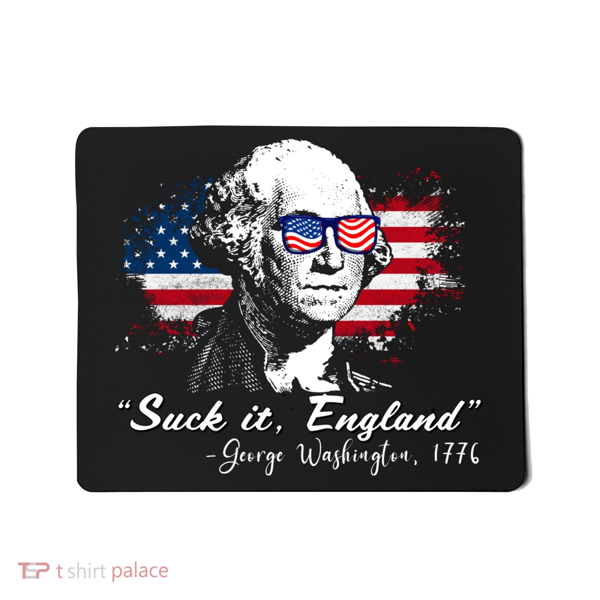 Suck It Funny England 4th Of July George Washington Funny Mousepad