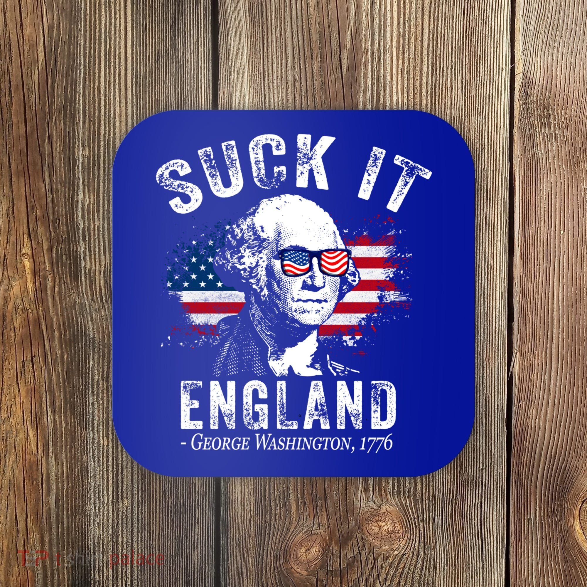 Suck It Funny England 4th Of July George Washington Funny Coaster