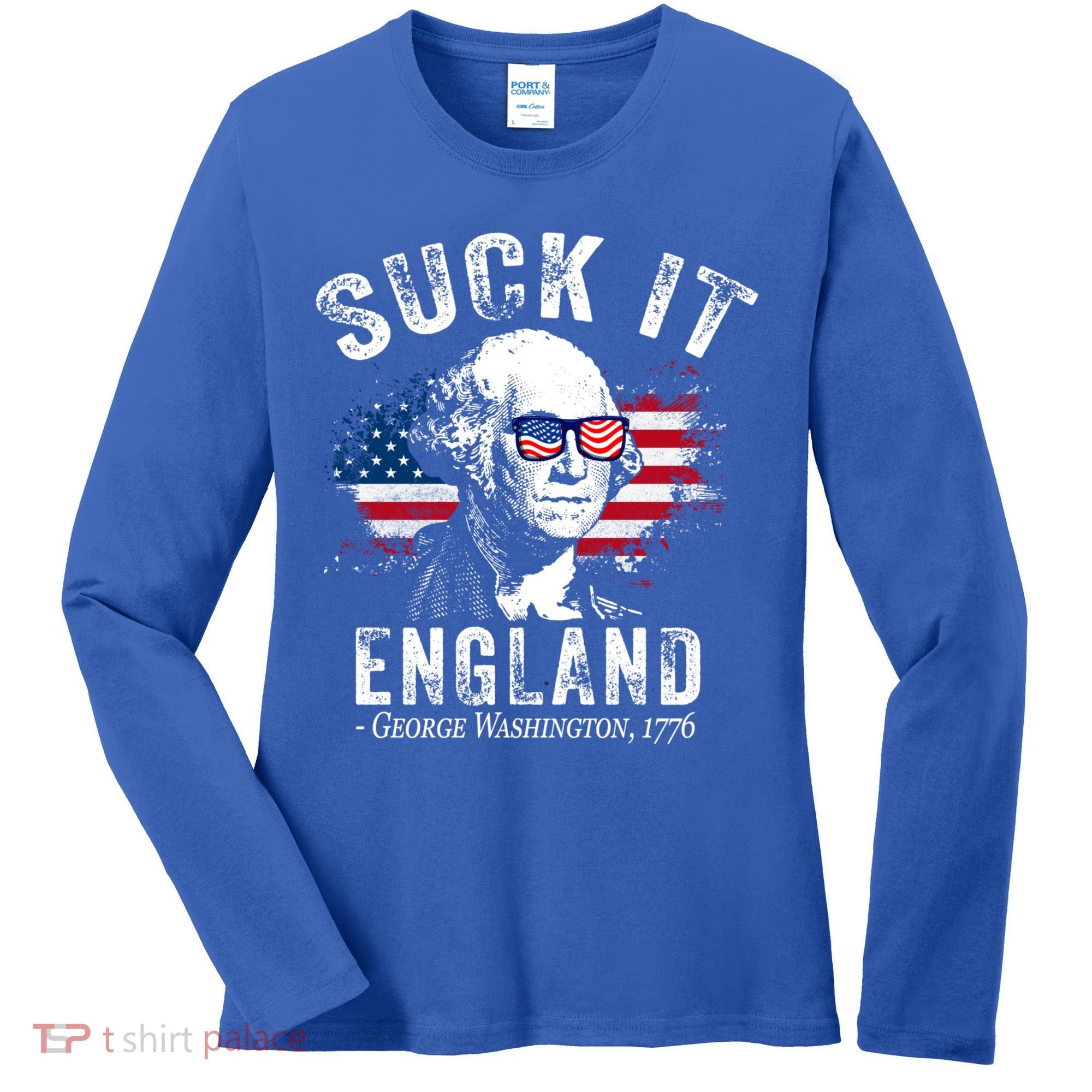 Suck It Funny England 4th Of July George Washington Funny Women's Long Sleeve Shirt