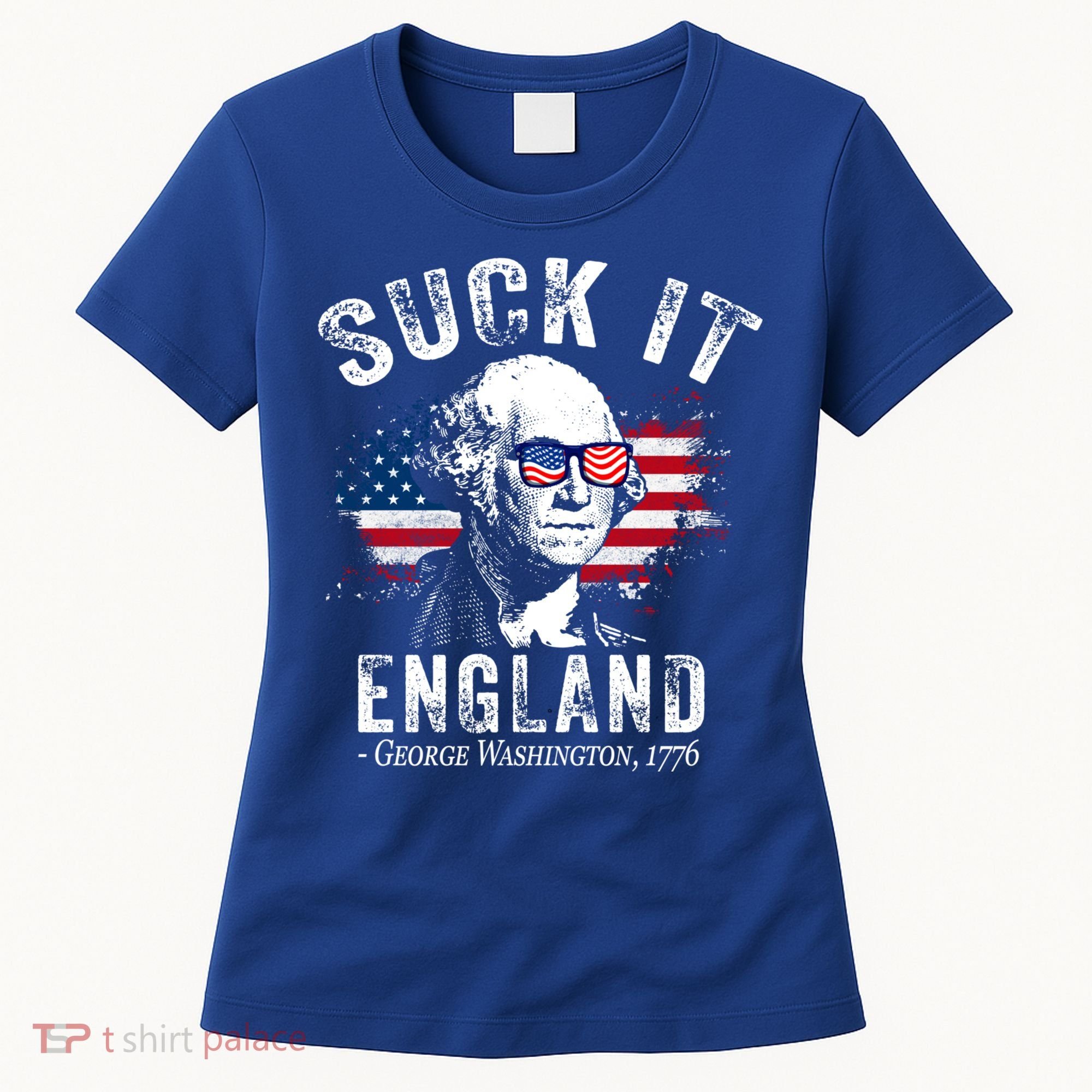 Suck It Funny England 4th Of July George Washington Funny Women's T-Shirt