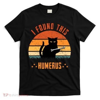 Scary I Found This Humerus Cat Black Humorous T-Shirt