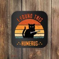 Scary I Found This Humerus Cat Black Humorous Coaster thumb 0