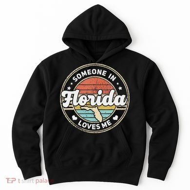 Someone In Florida Loves Me Hoodie
