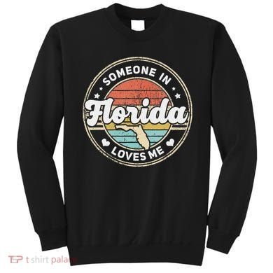 Someone In Florida Loves Me Sweatshirt